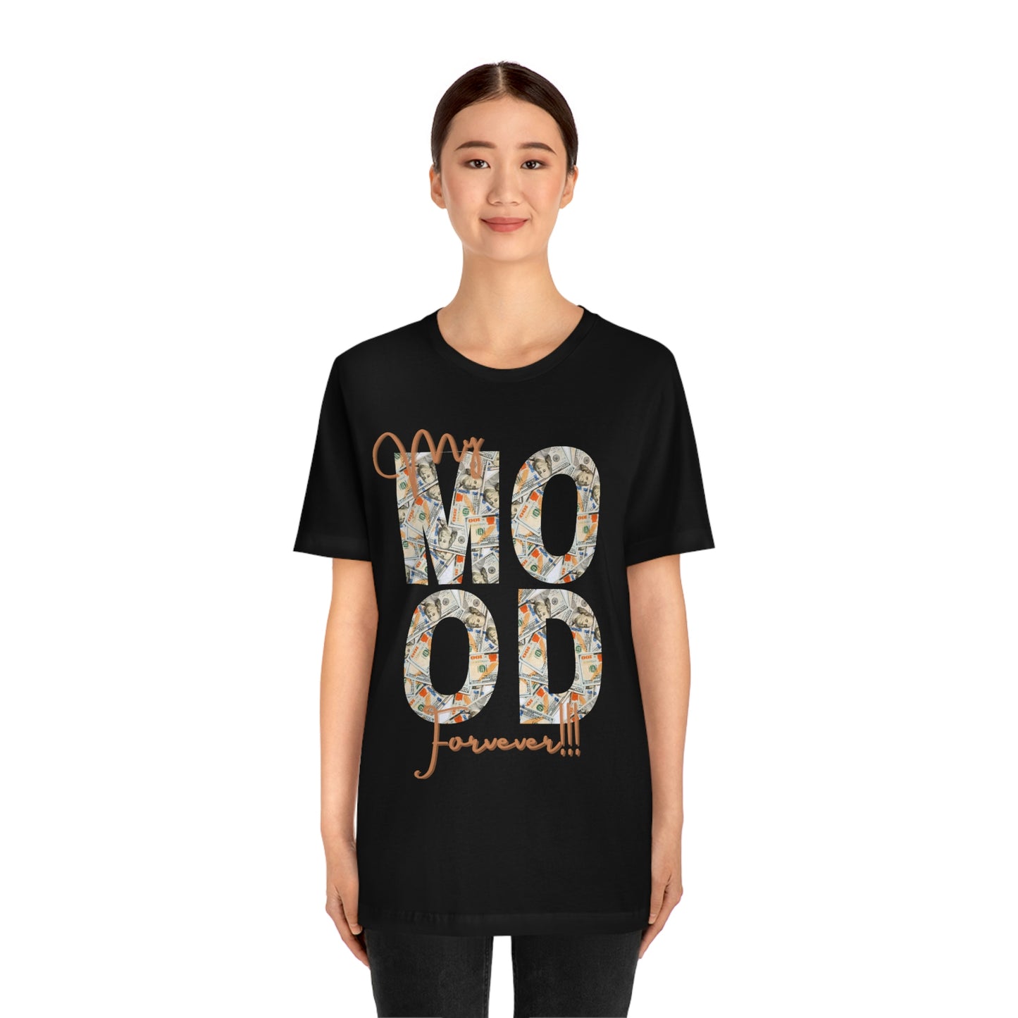 “My Mood Forever “ Jersey Short Sleeve Tee