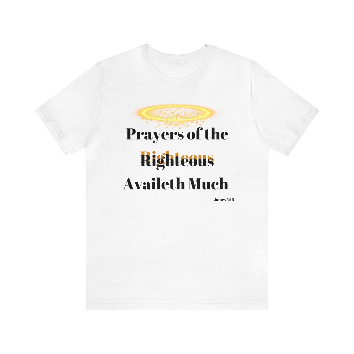 James 5:16 Righteous Shirt