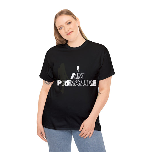 I Am Pressure Shirt