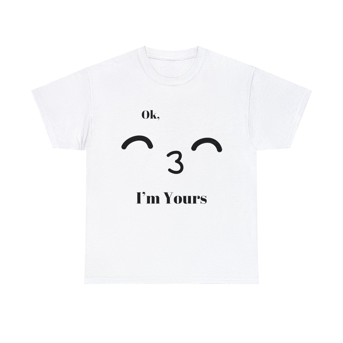 I’m yours Shirt