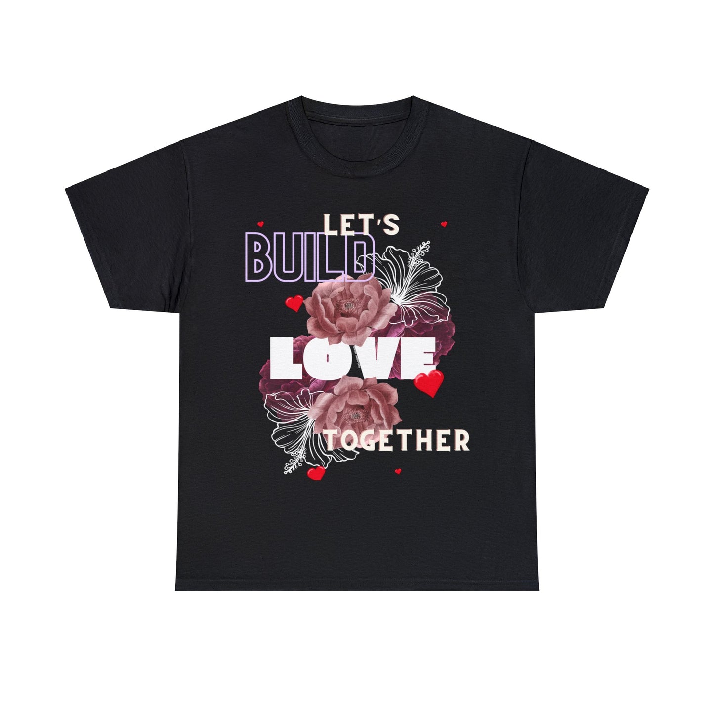 Let’s Build Love Shirt