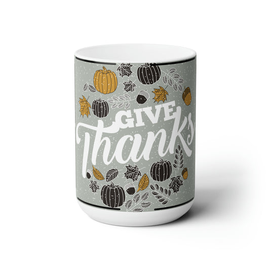 “Give Thanks” Ceramic Mug 15oz