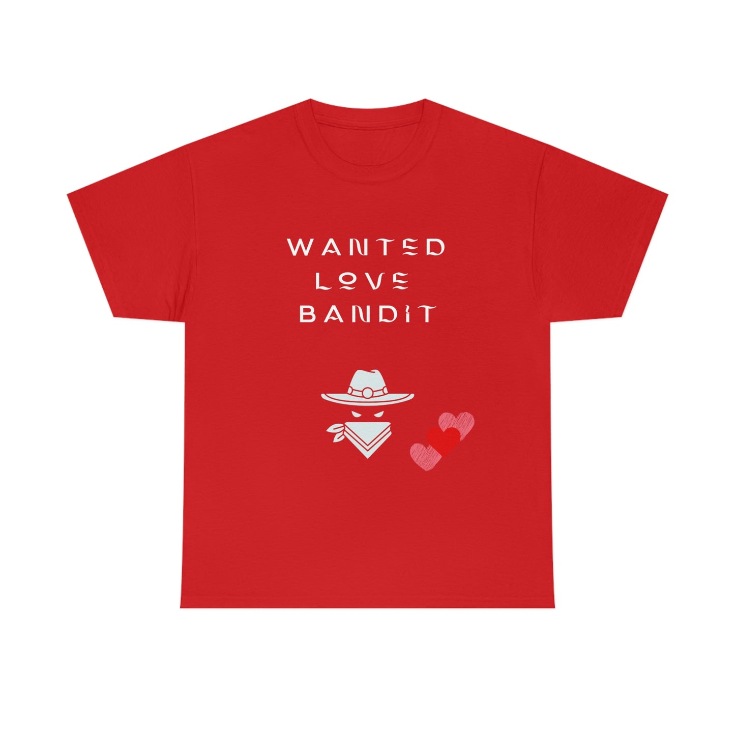 “Wanted Love Bandit” Unisex Heavy Cotton Tee