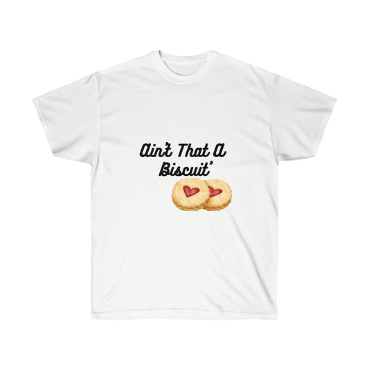 “Ain’t that a Biscuit” Tee