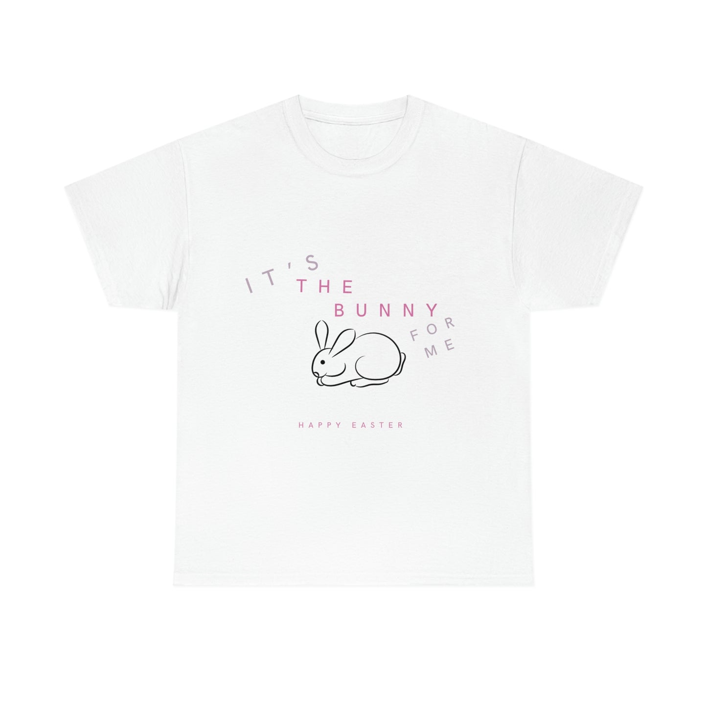 “It’s the Bunny for Me” Shirt