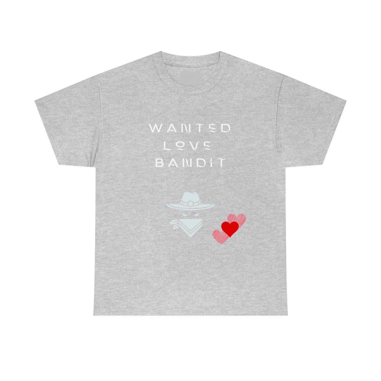 “Wanted Love Bandit” Unisex Heavy Cotton Tee